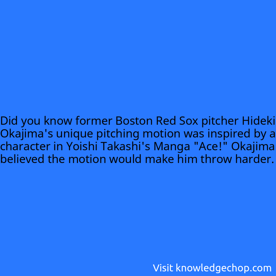 former Boston Red Sox pitcher Hideki Okajima's unique pitching motion was inspired by a character in Yoishi Takashi's Manga 