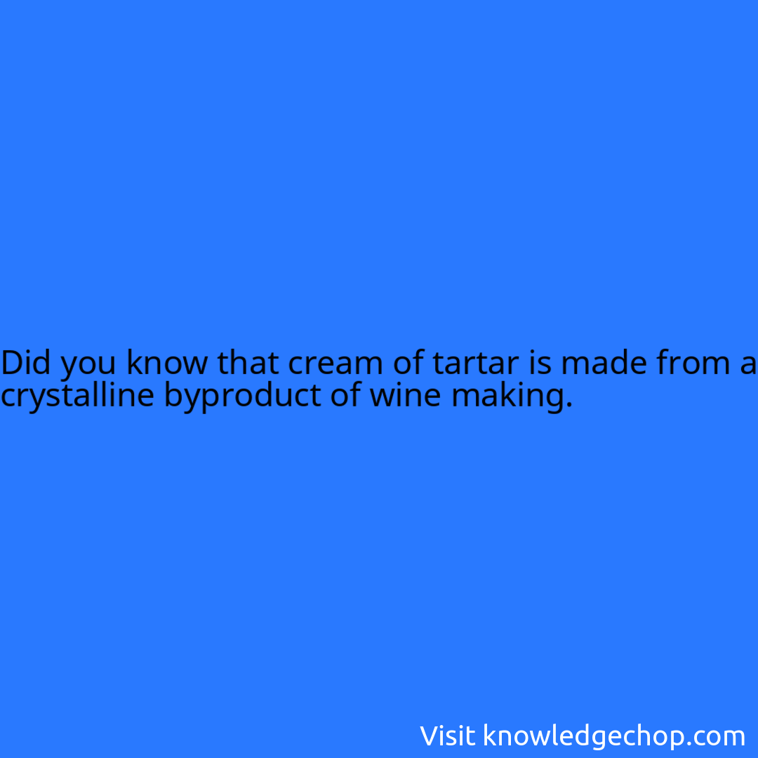 that cream of tartar is made from a crystalline byproduct of wine