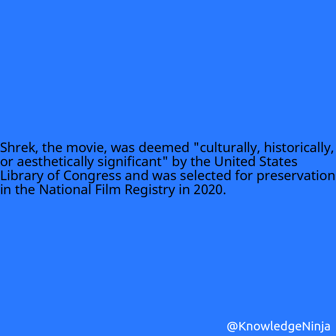 
Shrek, the movie, was deemed 