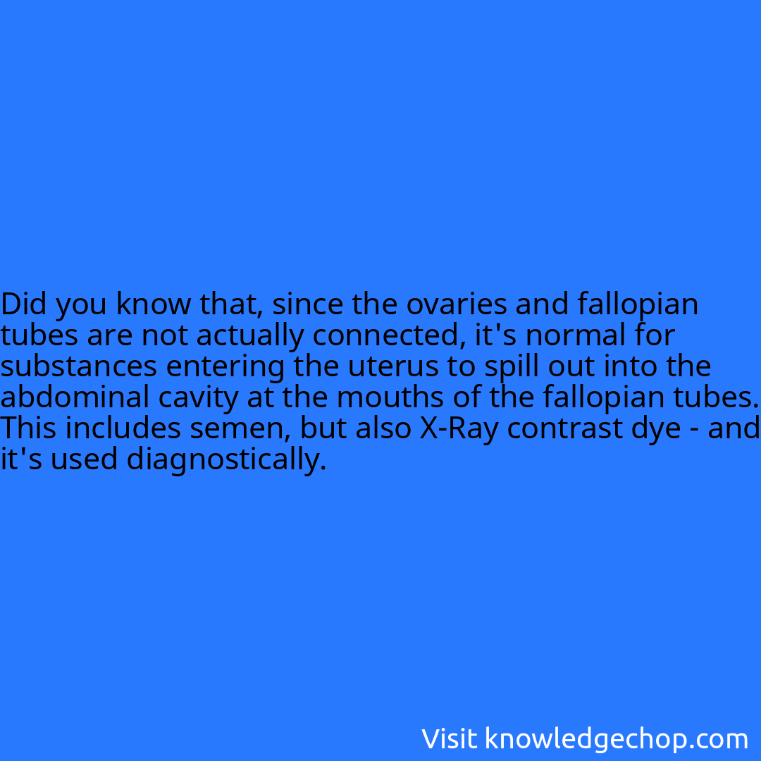 that, since the ovaries and fallopian tubes are not actually connected