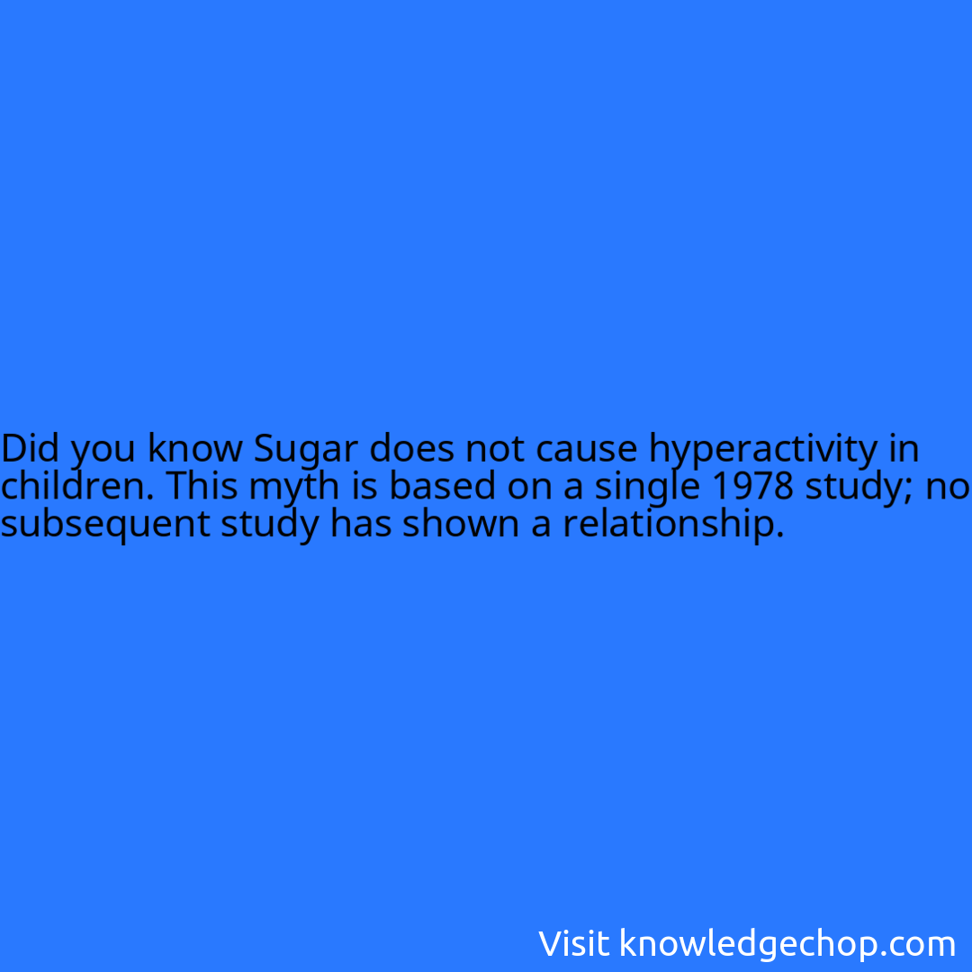 Sugar Does Not Cause Hyperactivity In Children This Myth Is Based On A
