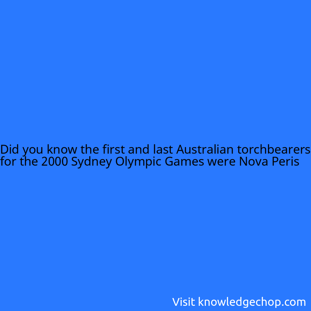 the first and last Australian torchbearers for the 2000 Sydney Olympic Games were Nova Peris & Cathy Freeman, who are both Aboriginal women, both Olympic gold medalists, both holders of the Medal of the Order of Australia (OAM) and were both previously awarded Young Australian of the Year.