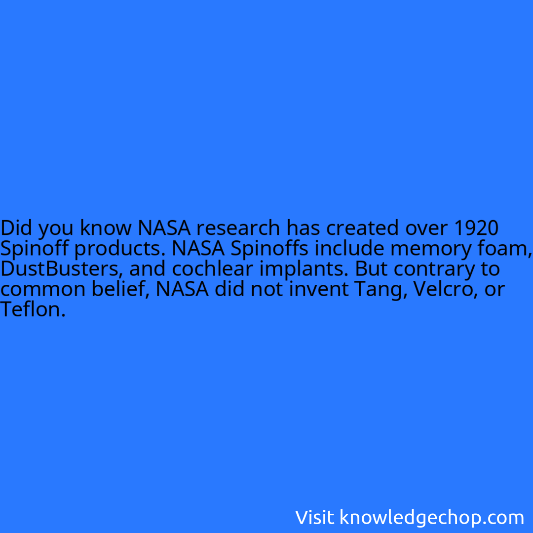 NASA research has created over 1920 Spinoff products. NASA Spinoffs