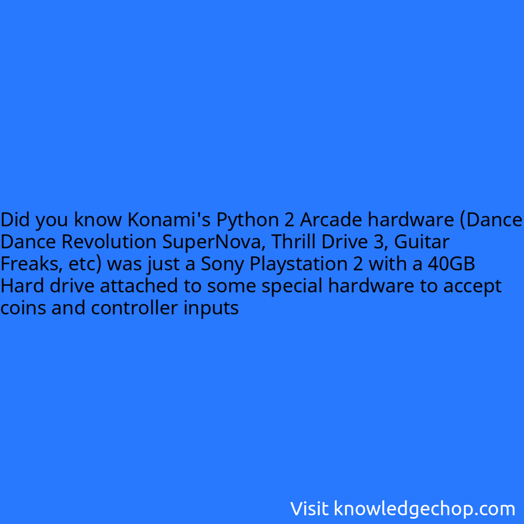 Konami's Python 2 Arcade hardware (Dance Dance Revolution SuperNova, Thrill Drive 3, Guitar Freaks, etc) was just a Sony Playstation 2 with a 40GB Hard drive attached to some special hardware to accept coins and controller inputs