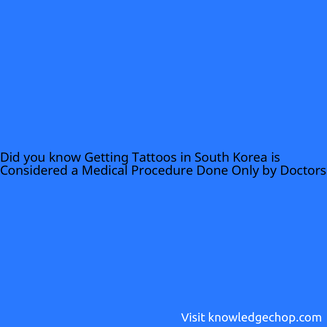 Getting Tattoos in South Korea is Considered a Medical Procedure Done Only by Doctors