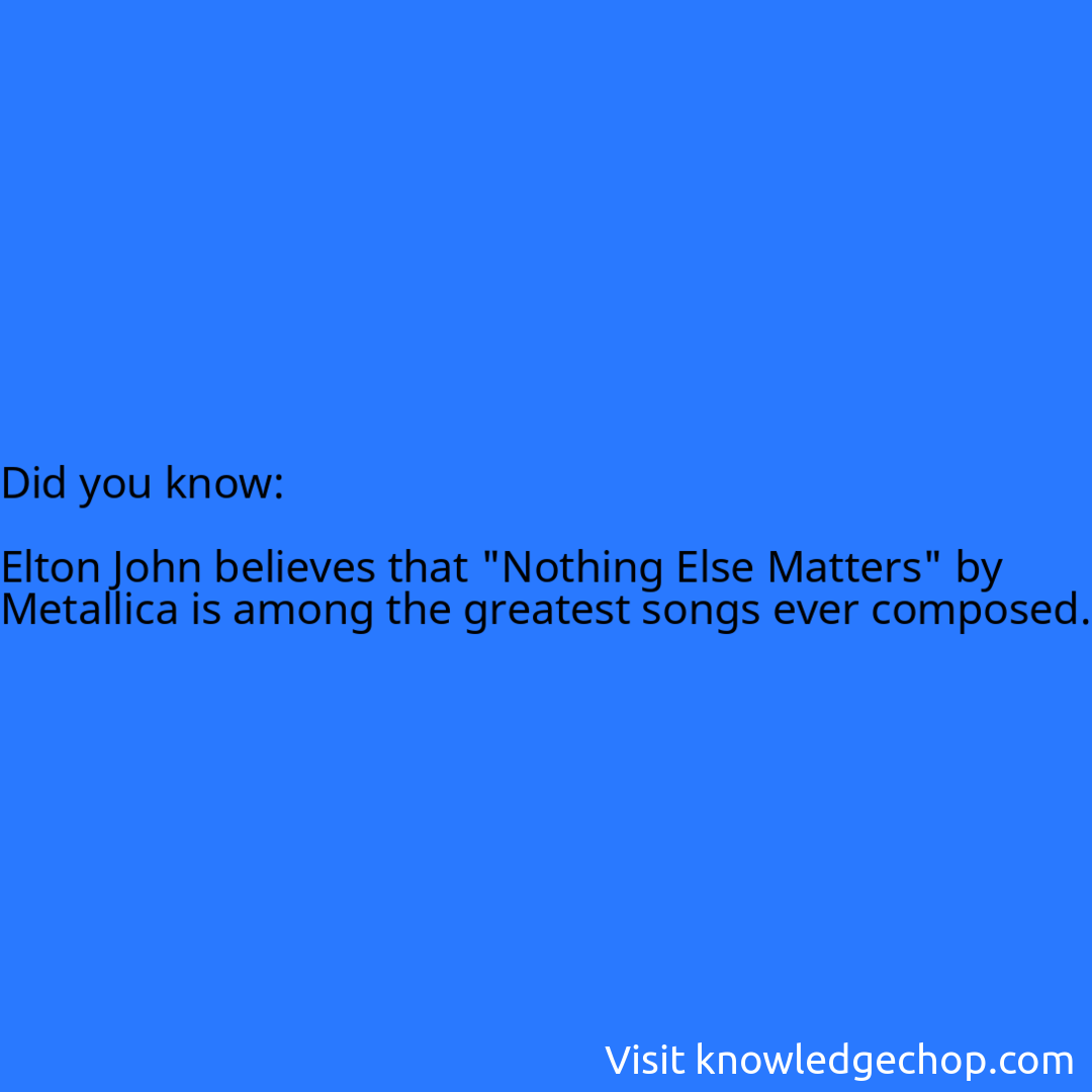   Elton John believes that 