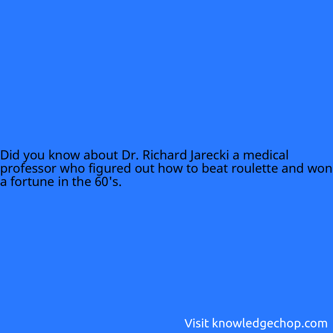 about Dr. Richard Jarecki a medical professor who figured out how to beat roulette and won a fortune in the 60's.